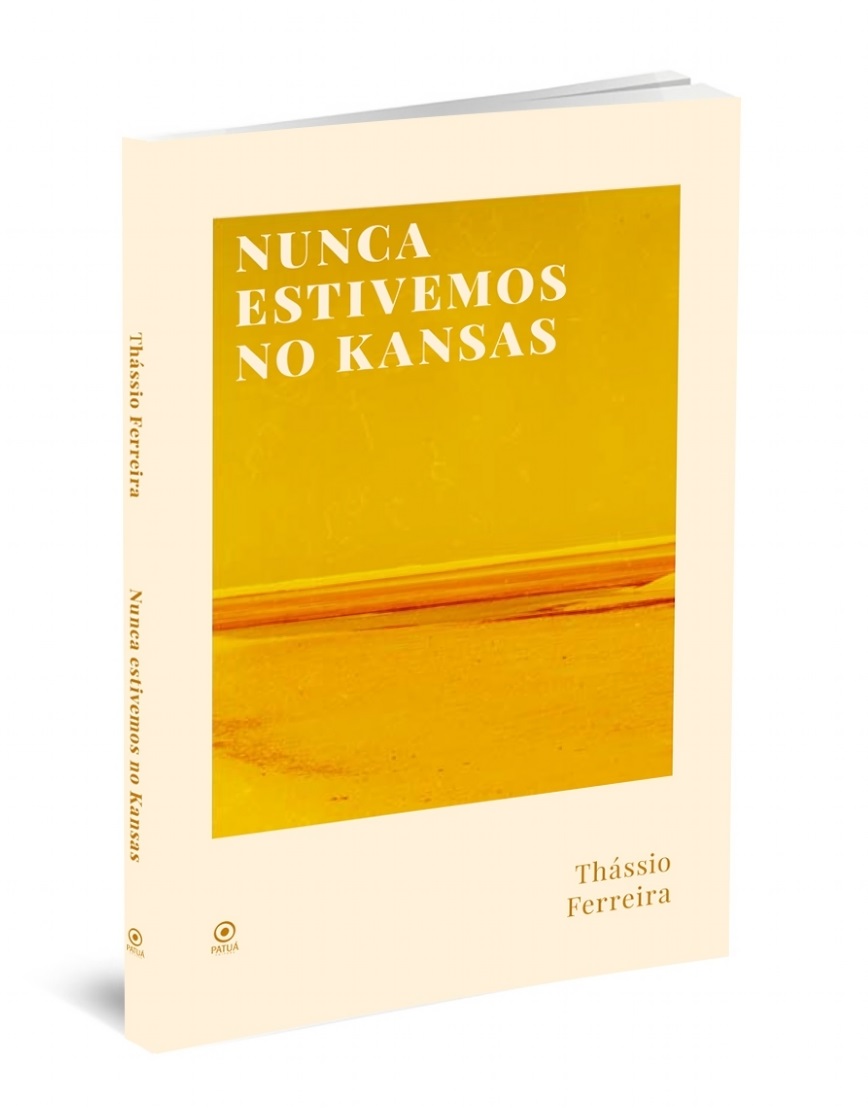 NUNCA NEM SEMPRE É NÃO – RESENHA DE NUNCA ESTIVEMOS NO KANSAS, DE THÁSSIO FERREIRA – FÁBIO&nbsp;PESSANHA